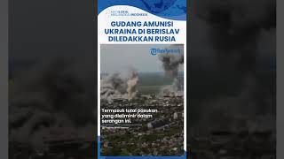 Detik-detik Gudang Amunisi dan Tempat Berlindung Pasukan Ukraina di Kota Berislav DILEDAKKAN RUSIA!