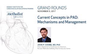 Current Concepts in PAD: Mechanisms and Medical Management (JOHN P. COOKE, MD, PhD) November 9, 2017