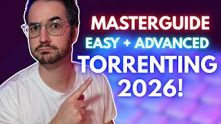How to Torrent Safely & Anonymously in 2026 (Complete Masterguide)