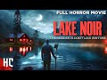 Lake Noir | Full Horror Movie | Slasher Horror | HD Movie | English Movie | Horror Central