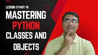 Mastering Python Classes and Objects Pt. 7