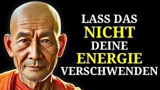 12 DINGE, Die Deine Energie RAUBEN Und Dich ERSCHÖPFEN – VERMEIDE SIE! | BUDDHISMUS