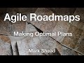 Agile Roadmaps - Agile LnL - Mark Shead