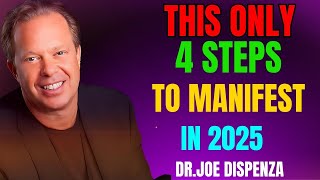 The ONLY 4 Crucial Steps To MANIFEST SUCCESS In 2025 - Dr. Joe Dispenza