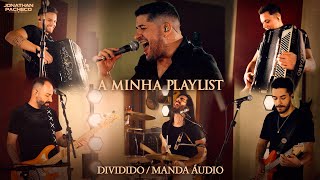 Jonathan Pacheco - DIVIDIDO / MANDA ÁUDIO (A Minha Playlist “Ao Vivo”)