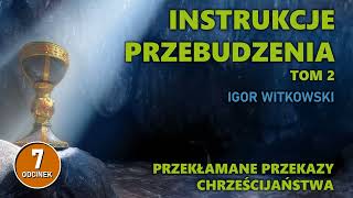 Igor Witkowski - Przekłamane przekazy chrześcijaństwa - odc. 7