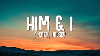 G-Eazy, Halsey - Him & I (Lyrics)
