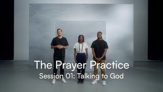 The Prayer Practice Session 01: Talking to God