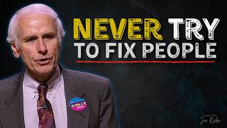 Stop Trying to Fix Everyone Around You | Jim Rohn Motivation