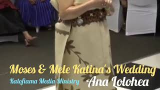 Kalofiama : Ana Lolohea - Tau'olunga : Moses \u0026 Mele Katina's Wedding