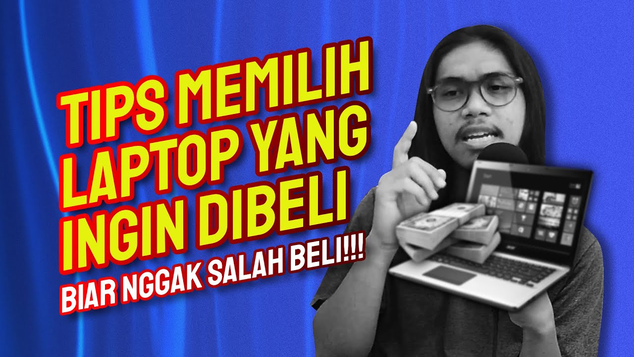 Cara Memilih Laptop Yang Ingin Dibeli - YouTube