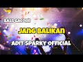 DJ JANG BALIKAN BASS GACOR‼️Adit Sparky Official Nwrmxx FULLBASS