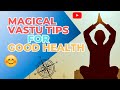 megical vastu tips for good health | #Healthtips 😇