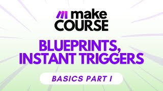 Make.com Course: Blueprints, Modules \u0026 Triggers – Basics Part I