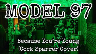 Model 97 -Because You’re Young - (Cock Sparrer Cover Live 09/28/24)