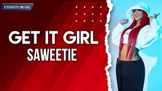 Saweetie - Get It Girl (Lyrics) | Get it, get it, get it, get it, get it, girl