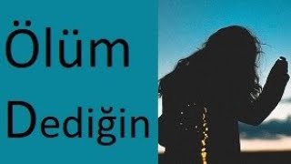 Ölüm Dediğin (ŞİİR) Ağır Sözler Açı Gerçekler AŞK Şiirleri Duygusal Fon Müziği Yaman Karaca