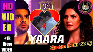 Yaara 1921 Song | Zareen Khan & Karan Kundrra | #RKS_MUSIC | Arnab Dutta | Harish Sagane
