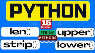 15. Python full course - String len() strip() upper() lower() Method in Python | Python Programming