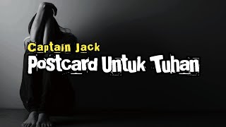 Postcard UntuK Tuhan_Captain Jack (Lyrics)