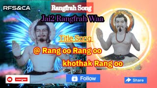 Rang OO Rang OO Khothak Rang OO l RangFrah Song l Changlang l Arunacha l India