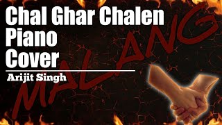 Chal Ghar Chalen Piano Cover | Malang | Arijit Singh | Instrumental Cover By Shaktiprakashforever