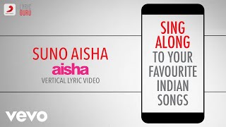Suno Aisha - Aisha|Official Bollywood Lyrics|Ash King|Nakash Aziz|Amit Trivedi