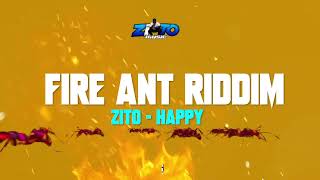 Zito - Happy - FIRE ANT RIDDIM \