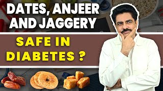 Jaggery, Dates \u0026 Anjeer Safe for Diabetics??