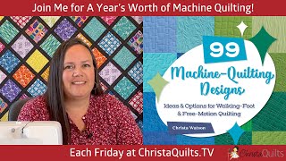 99 Designs Sneak Peek: Join Me For a Year Machine Quilting!