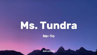 Ne-Yo - Ms. Tundra (Lyrics)