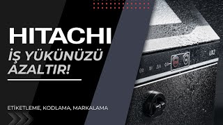 Hitachi UX2 CIJ İş Yükünüzü Azaltır! | Altar Endüstri Ürünleri