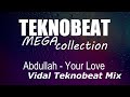 Abdullah - Your Love (Vidal Teknobeat Mix)