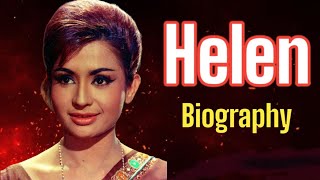 Bollywood Star Helen biography    हेलेन की जीवन कहानी