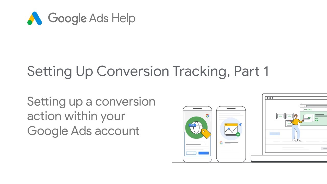 Setting Up Conversion Tracking Pt 1 Google Ads Tutorials Youtube