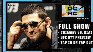 DC & RC talk Khamzat Chimaev vs. Nate Diaz, preview UFC 277 [FULL SHOW] | ESPN MMA