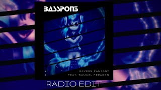 BassPon3 - Ravers Fantasy (feat. Samuel Feragen) [Radio Edit]