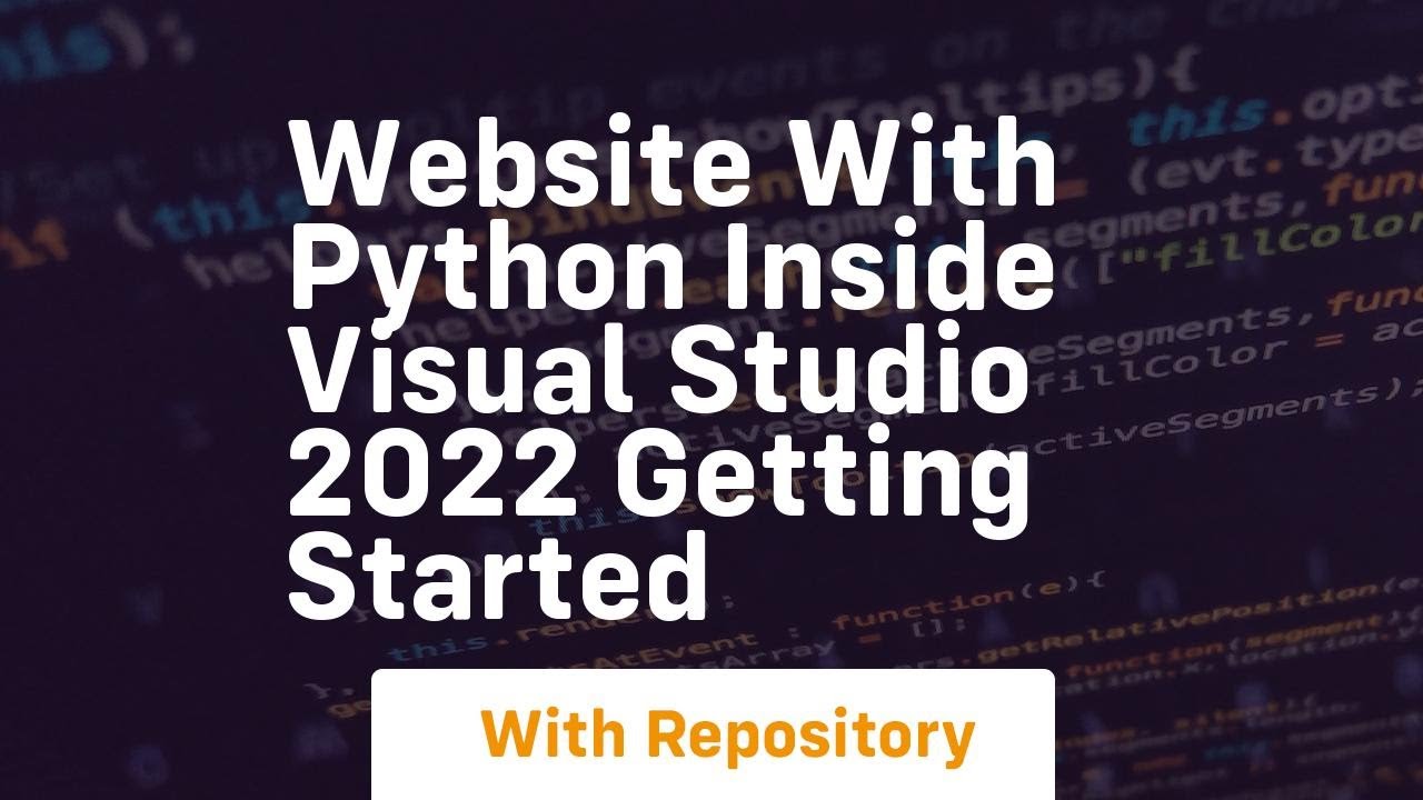 Website With Python Inside Visual Studio 2022 Getting Started Youtube