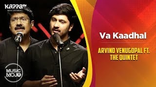 Va Kaadhal - Arvind Venugopal feat. The Quintet - Music Mojo Season 6 - Kappa TV
