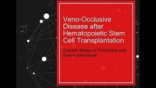 Veno-Occlusive Disease: Increasing Awareness and Improving Clinical and Cost Outcomes