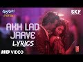 Loveratri Akh Lad Jaave Lyrics Lyric Video Badshah Jubin Nautiyal Asees Kaur
