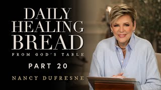 725 | Daily Healing Bread, Part 20