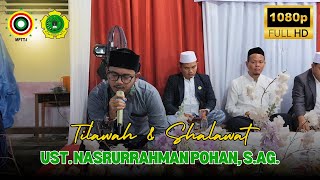 🔴 [TERBARU] TILAWAH & SHALAWAT NABI MENENANGKAN HATI UST. NASRURRAHMAN POHAN, S.Ag.