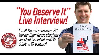 Brian Reese the VA Claims Insider reveals his #1 Amazon Best Seller: YOU DESERVE IT BOOK (LIVE!)