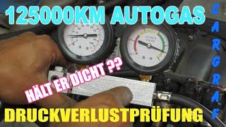 Hält Er Dicht? - 125000 KM Autogas - Druckverlustprüfung