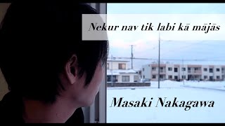 Nekur nav tik labi kā mājās/ Masaki Nakagawa