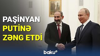 Paşinyan Putinə zəng etdi - BAKU TV