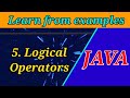 5. Logical Operators in JAVA | Learn Java through Examples | Java Tutorials for Beginners