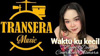 Waktu Ku Kecil (Tembak Tembak Dor _  Dewi Asmara  (Cover)   TRANSERA BAND