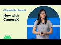 What's new with CameraX (Android Dev Summit '19)